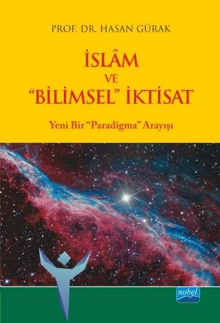 İSLÂM VE “BİLİMSEL” İKTİSAT- Yeni Bir “Paradigma” Arayışı