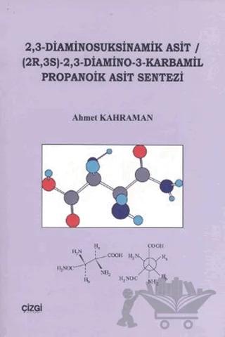 2,3 Diaminosuksinamik Asit (2R, 3S) - 2,3 - Diamino - 3 - Karmabil Propanoik Asit Sentezi