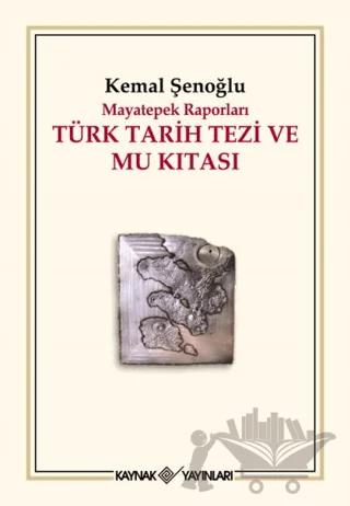 Mayatepek Raporları Türk Tarih Tezi ve Mu Kıtası