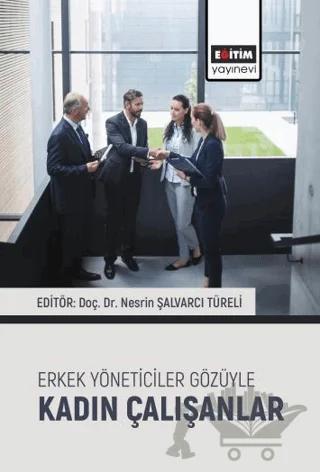 Erkek Yöneticiler Gözüyle Kadın Çalışanlar