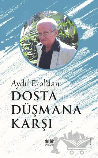 Aydil Erol'dan Dosta Düşmana Karşı