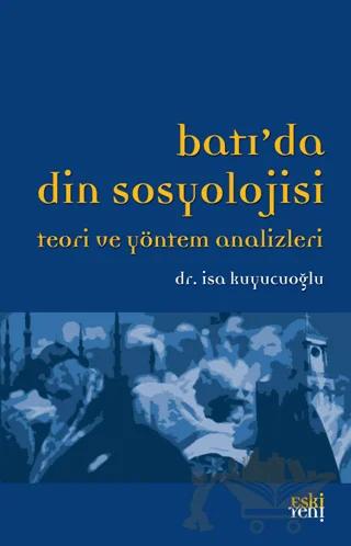 Batı’da Din Sosyolojisi Teori ve Yöntem Analizleri
