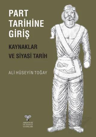 Part Tarihine Giriş - Kaynaklar ve Siyasi Tarih