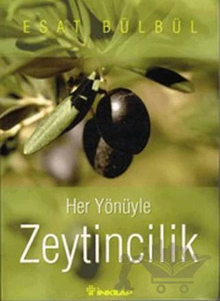 Her Yönüyle Zeytincilik