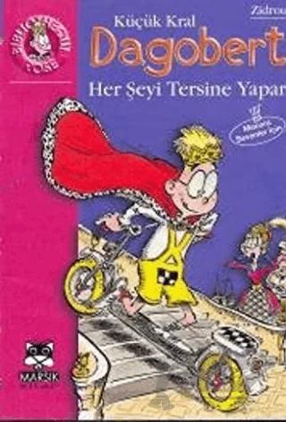 Küçük Kral Dagobert Her Şeyi Tersine Yapar – Godi - Zidrou – Marsık Kitap kitap kapağı