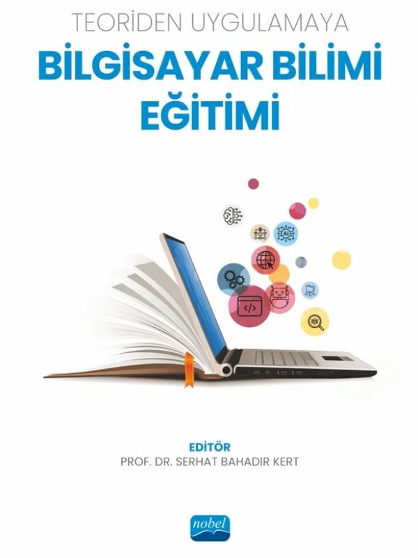 Teoriden Uygulamaya BİLGİSAYAR BİLİMİ EĞİTİMİ