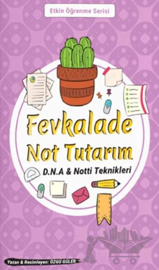 Fevkalade Not Tutarım D.N.A. Not-ti Teknikleri