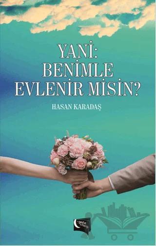 Yani: Benimle Evlenir misin?