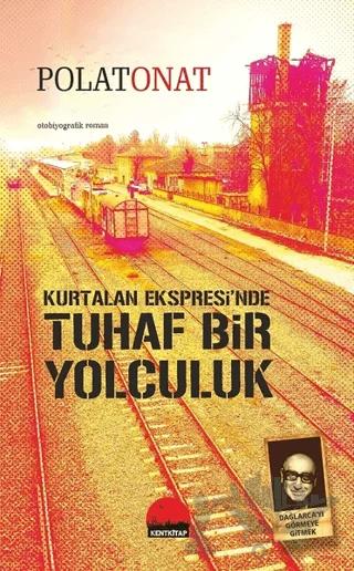 Kurtalan Ekspresi’nde Tuhaf Bir Yolculuk