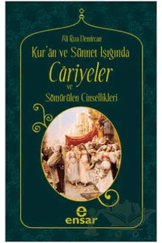 Kur’an ve Sünnet Işığında Cariyeler ve Sömürülen Cinsellikler