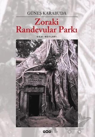 Zoraki Randevular Parkı Gezi Notları