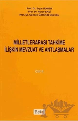 Milletlerarası Tahkime İlişkin Mevzuat ve Antlaşmalar Cilt: 2