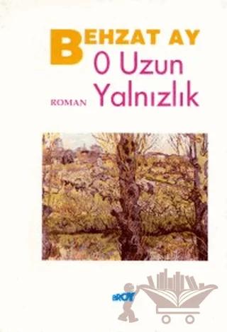 O Uzun Yalnızlık