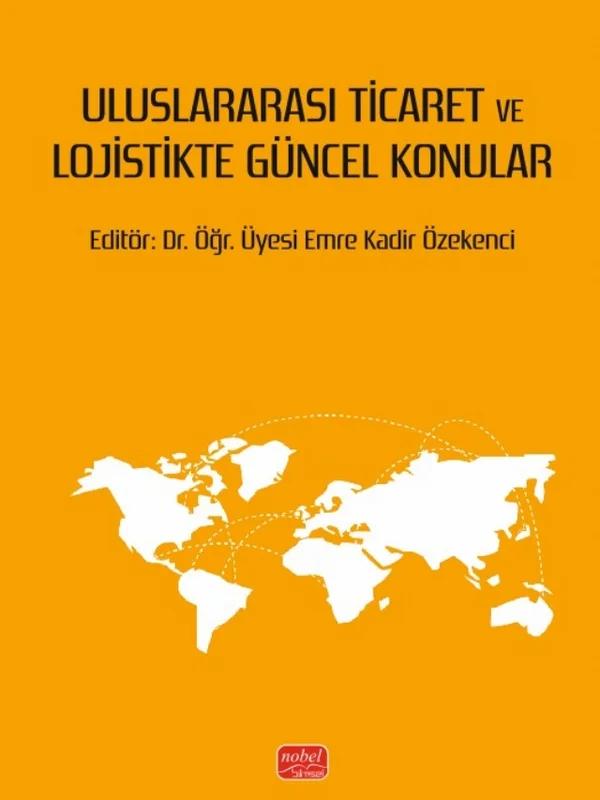 Uluslararası Ticaret ve Lojistikte Güncel Konular