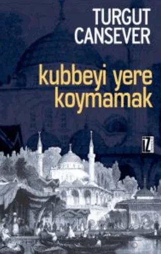 Kubbeyi Yere Koymamak Konuşmalar Bütün Eserleri 1