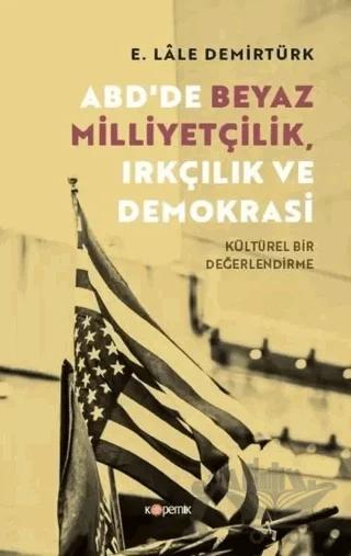 ABD'de Beyaz Milliyetçilik, Irkçılık ve Demokrasi - Kültürel Bir Değerlendirme