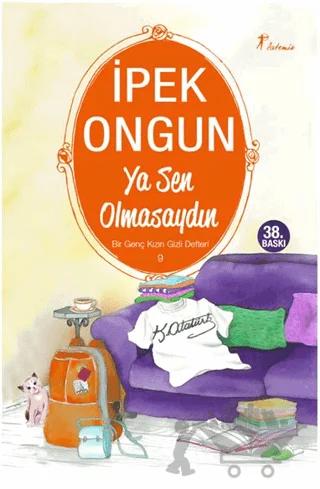 Ya Sen Olmasaydın - Bir Genç Kızın Gizli Defteri 9