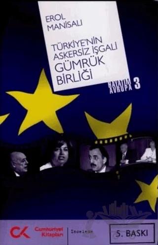 Türkiye’nin Askersiz İşgali Gümrük Birliği