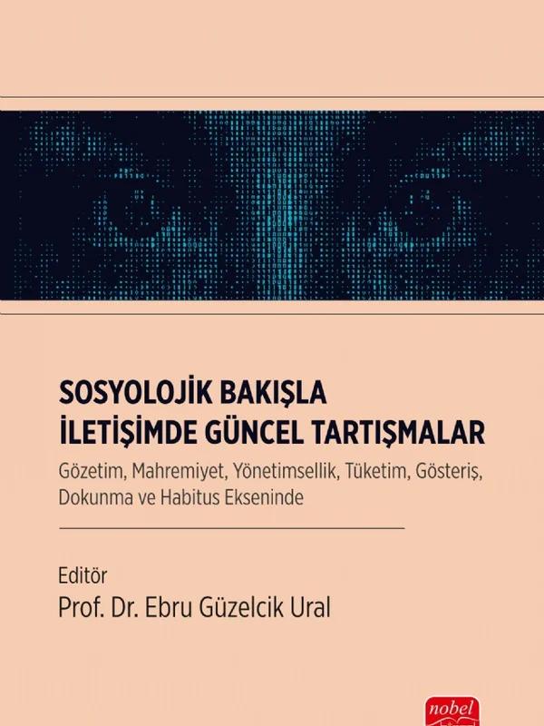 Sosyolojik Bakışla İletişimde Güncel Tartışmalar