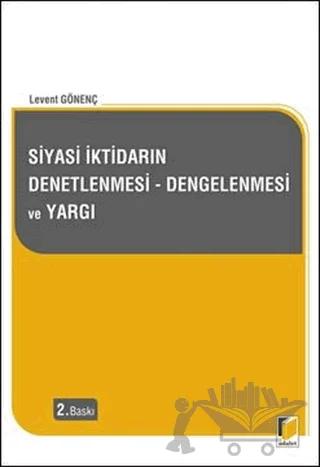 Siyasi İktidarın Denetlenmesi - Dengelenmesi ve Yargı