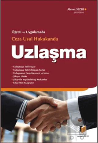 Öğreti ve Uygulamada Ceza Usul Hukukunda Uzlaşma