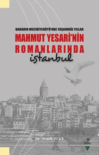 Baharın Mecidiyeköyü’nde Yaşandığı Yıllar Mahmut Yesari’nin Romanlarında İstanbul