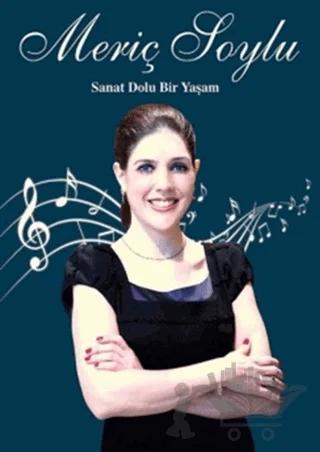 Meriç Soylu : Sanat Dolu Bir Yaşam