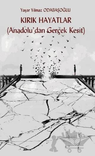Kırık Hayatlar (Anadolu’dan Gerçek Kesit)