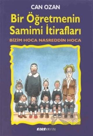 Bir Öğretmenin Samimi İtirafları Bizim Hoca Nasreddin Hoca