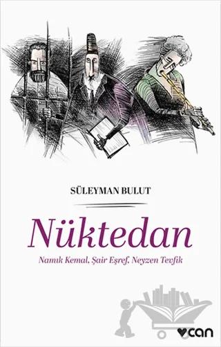 Nüktedan - Namık Kemal, Şair Eşref, Neyzen Tevfik