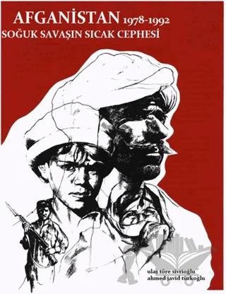 Afganistan 1978 - 1992 Soğuk Savaşın Sıcak Cephesi