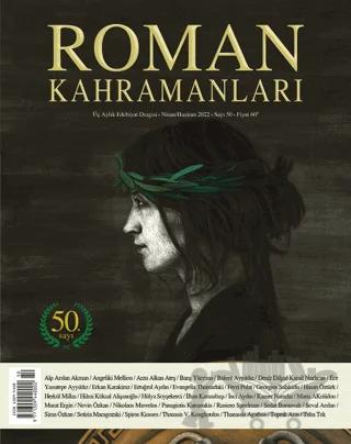 Roman Kahramanları Sayı: 50 / Nisan - Haziran 2022