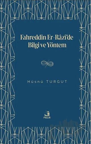 Fahreddin er-Razi’de Bilgi ve Yöntem