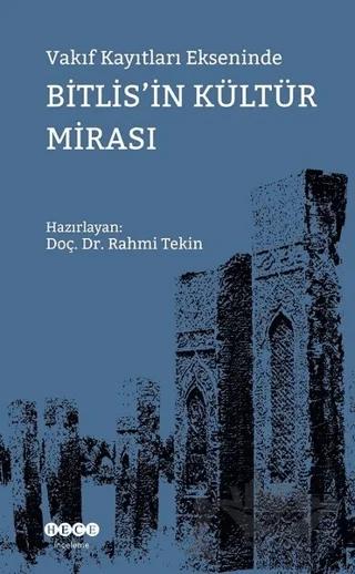 Vakıf Kayıtları Ekseninde Bitlis'in Kültür Mirası