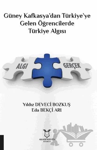 Güney Kafkasya’dan Türkiye’ye Gelen Öğrencilerde Türkiye Algısı