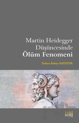Martin Heidegger Düşüncesinde Ölüm Fenomeni