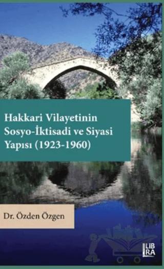 Hakkari Vilayetinin Sosyo-İktisadi ve Siyasi Yapısı (1923 - 1960)