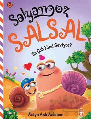 Salyangoz Salsal - En Çok Kimi Seviyor?