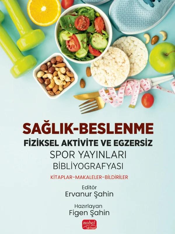 SAĞLIK-BESLENME -FİZİKSEL AKTİVİTE VE EGZERSİZ - Spor Yayınları Bibliyografyası: Kitaplar-Makaleler-Bildiriler