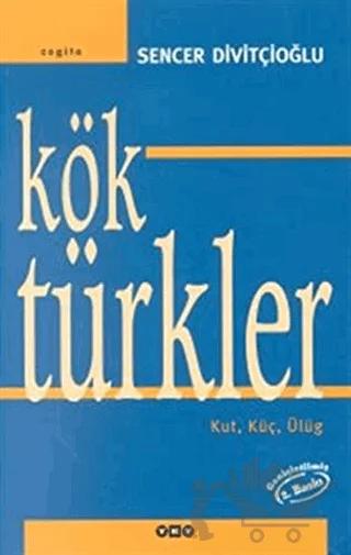 Kök Türkler Kut, Küç,Ülüg