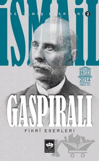 İsmail Gaspıralı Seçilmiş Eserleri 2 - Fikri Eserleri