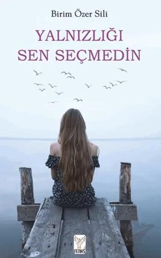 Yalnızlığı Sen Seçmedin