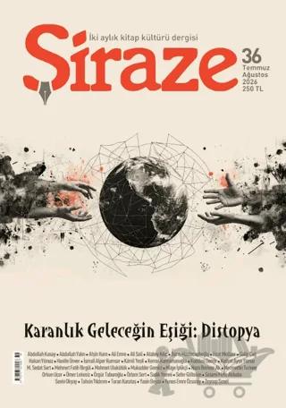 Şiraze Dergisi Sayı: 36 Temmuz - Ağustos 2026