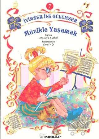 İyimser ile Gülümser 7 Müzikle Yaşamak