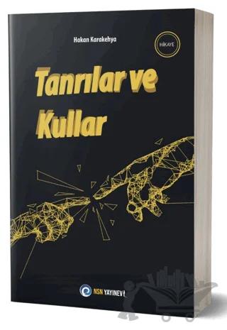 Tanrılar ve Kullar – Hakan Karakehya – NSN Yayınevi kitap kapağı