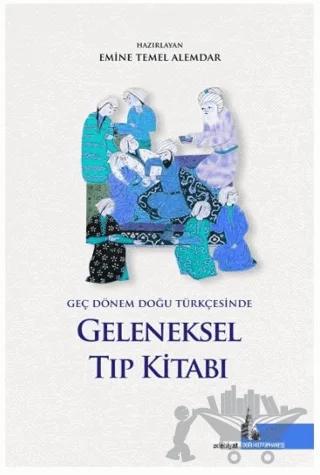 Geç Dönem Doğu Türkçesinde Geleneksel Tıp Kitabı