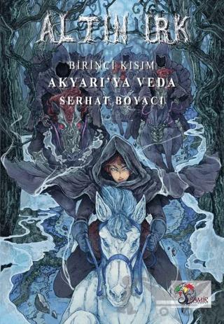 Altın Irk Birinci Kısım: Akyarı’ya Veda