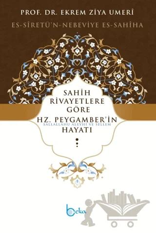 Sahih Rivayetlere Göre Hz. Peygamber’in Hayatı