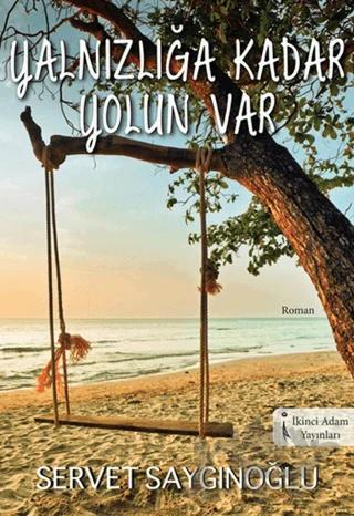 Yalnızlığa Kadar Yolun Var