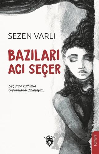Bazıları Acı Seçer – Sezen Varlı – Dorlion Yayınları kitap kapağı